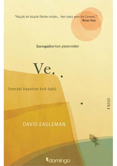 Ve... Sonraki Hayattan Kırk Öykü - David Eagleman - Domingo Yayınevi
