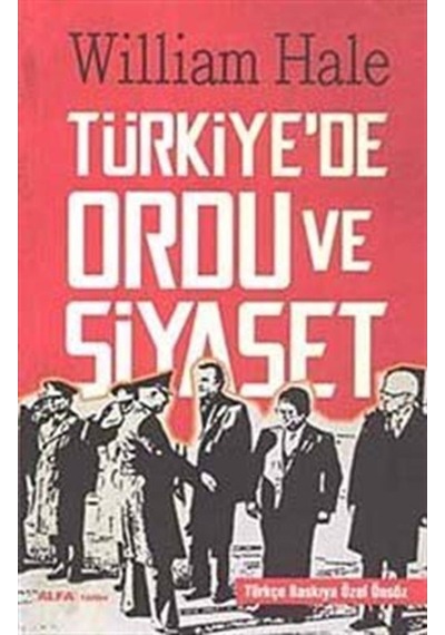Türkiye'De Ordu Ve Siyaset / William Hale 9786051068602