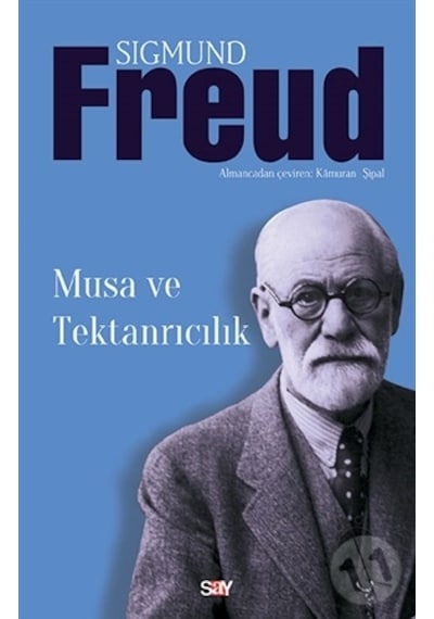Musa ve Tektanrılıcılık - Sigmund Freud - Say Yayınları