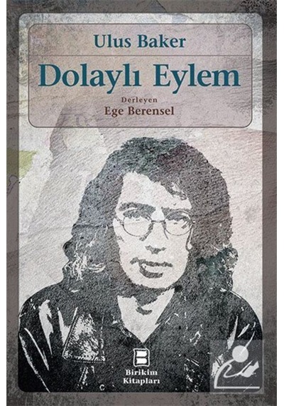 Dolaylı Eylem / Ulus Baker 9789750517686