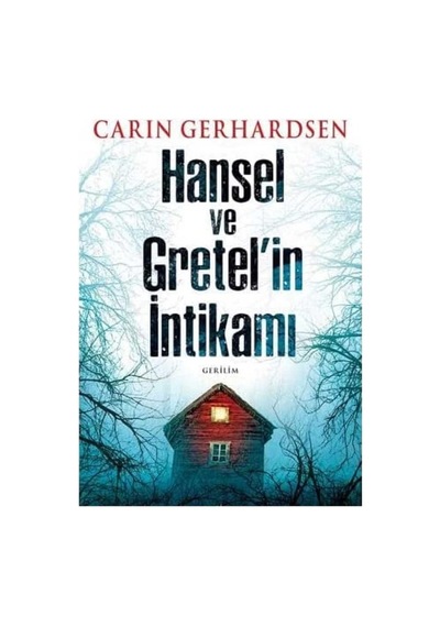 Hansel Ve Gretel'in İntikamı - Carin Gerhardsen İlk Baskı 2017