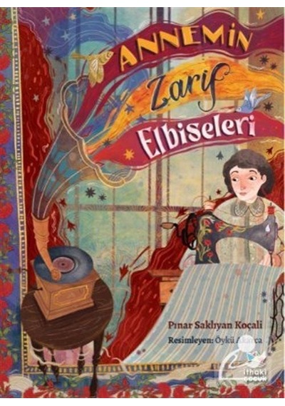 Annemin Zarif Elbiseleri - Pınar Saklıyan Koçali - İthaki Çocuk