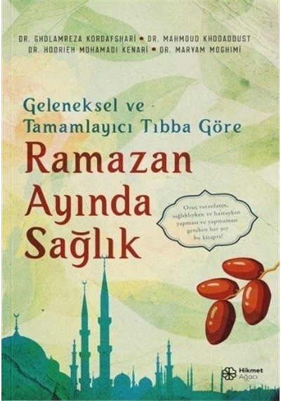 Geleneksel ve Tamamlayıcı Tıbba Göre Ramazan Ayında Sağlık / K...