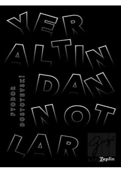 Yeraltından Notlar - Fyodor Mihayloviç Dostoyevski - Zeplin Kitap