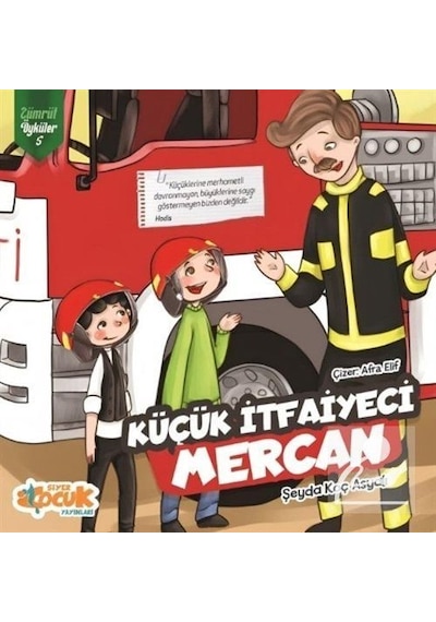 Küçük İtfaiyeci Mercan - Zümrüt Öyküler 5 / Şeyda Koç Asyalı