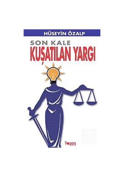 Son Kale Kuşatılan Yargı - Hüseyin Özalp - Togan