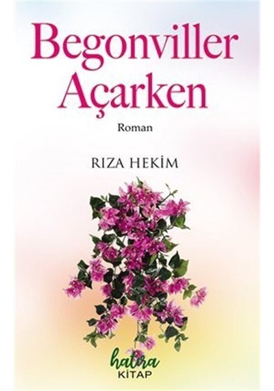 Begonviller Açarken / Rıza Hekim