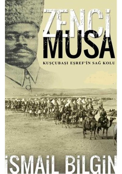 Zenci Musa: Kuşçubaşı Eşref'in Sağ Kolu: Kuşçubaşı Eşref'in Sağ Kolu İlk Baskı 2018