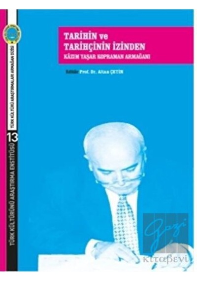 Tarihin ve Tarihçinin İzinden Kazım Yaşar Kopraman Armağanı -  Türk Kültürünü Araştırma Enstitüsü
