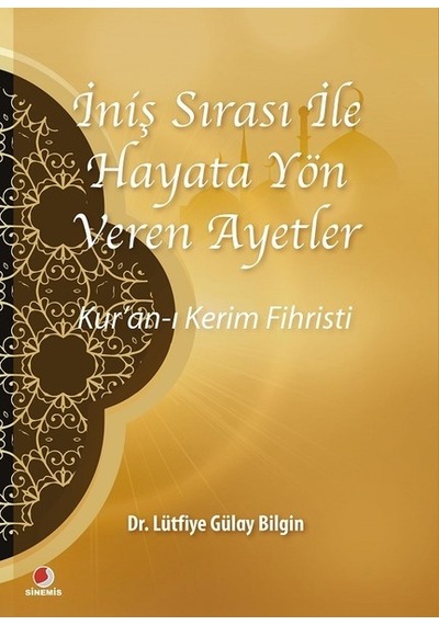 İniş Sırası ile Hayata Yön Veren Ayetler  - Lütfiye Gülay Bayraktar Bilgin  - Sinemis Yayınları