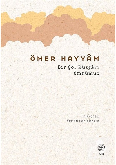 Bir Çöl Rüzgarı Ömrümüz / Ömer  Hayyam