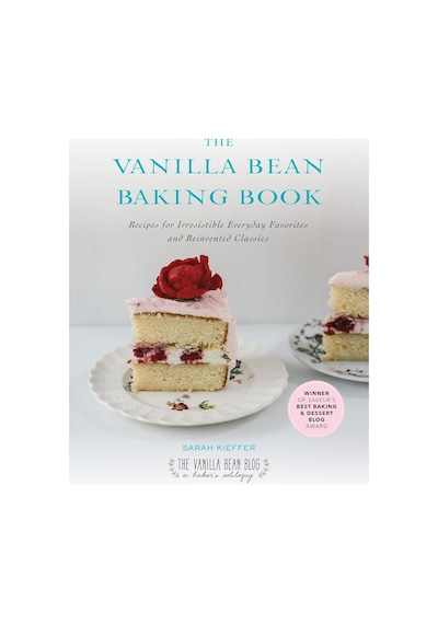 The Vanilla Bean Baking Book: Recipes For Irresistible Everyday Favorites And Reinvented Classics