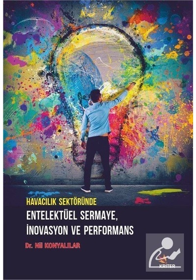Havacılık Sektöründe Entelektüel Sermaye İnovasyon ve Performans - Nil Konyalılar - Kriter