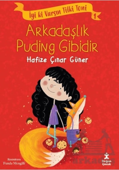 İyi Ki Varsın Tilki Toni 1 - Arkadaşlık Puding Gibidir Doğan Çocuk Ciltli