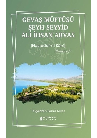 Gevaş Müftüsü Şeyd Seyyid Ali İhsan Arvas: Nasreddin-i Sani - Takyeddin Zahid Arvas - Kutup Yıldızı Yayınları