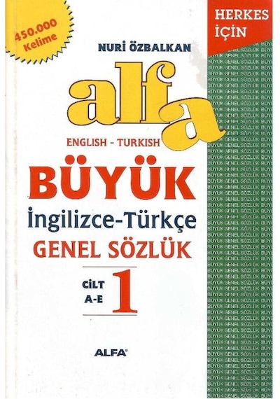 Alfa Büyük İngilizce-türkçe Genel Sözlük 1.cilt A-e - Nuri Özbalkan