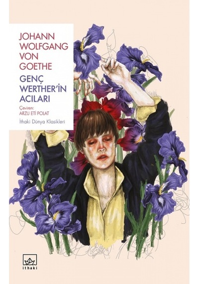 Genç Werther'in Acıları - Johann Wolfgang Von Goethe - İthaki Yayınları