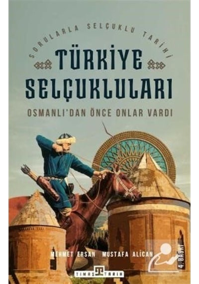Osmanlı'Dan Önce Onlar Vardı - Türkiye Selçukluları / Mehmet E... 9786050833171