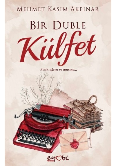 Bir Duble Külfet - Mehmet Kasım Akpınar - Eyobi