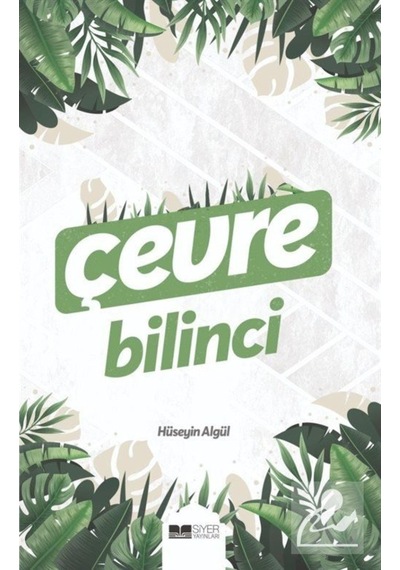 Çevre Bilinci / Prof. Dr. Hüseyin Algül 9786257274685