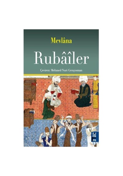 Mevlana'nın Rubaileri Ve Tasavvufi Anlamlar