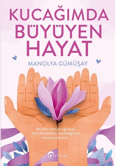 Kucağımda Büyüyen Hayat/manolya Gümüşa/eftalya