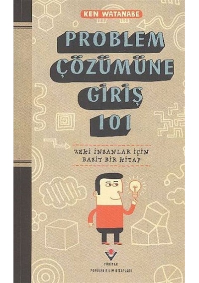 Problem Çözümüne Giriş 101  - Ken Watanabe  - Tübitak Yayınları