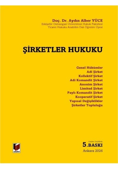 Şirketler Hukuku Yazar Adı : Doç Dr. Aydın Alber Yüce