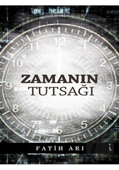 Zamanın Tutsağı - Fatih Arı - İkinci Adam Yayınları