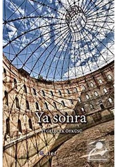Ya Sonra - 17 Gelecek Öyküsü- Alef