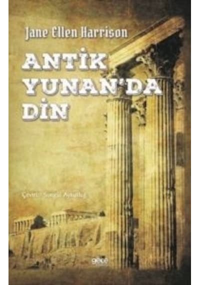 Antik Yunanda Din - Jane Ellen Harrison - Gece Kitaplığı