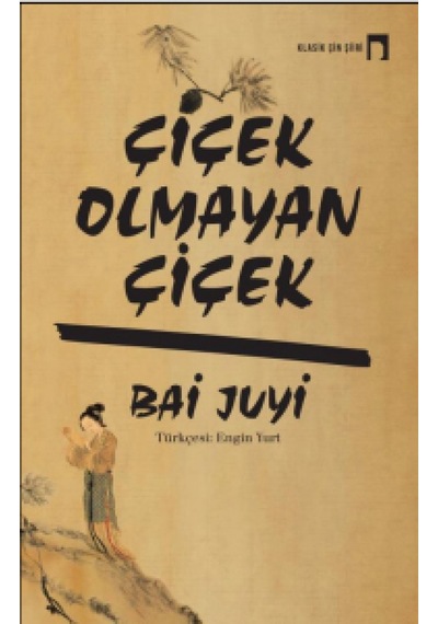 Çiçek Olmayan Çiçek - Bai Juyi - Dergah Yayınları
