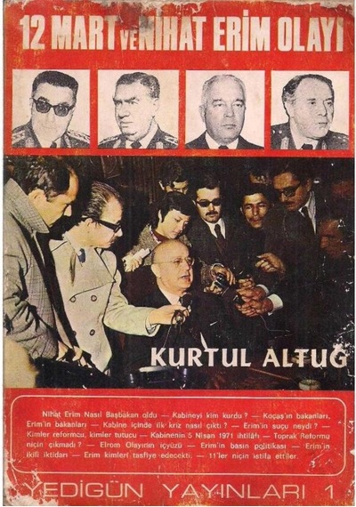 12 Mart Ve Nihat Erim Olayı - Kurtul Altuğ