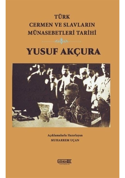 Türk Cermen ve Slavların Münasebetleri Tarihi - Yusuf Akçura - Dönem