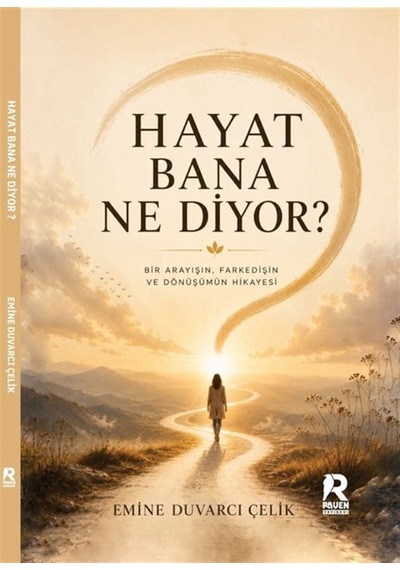 Hayat Bana Ne Diyor / Emine Duvarcı Çelik