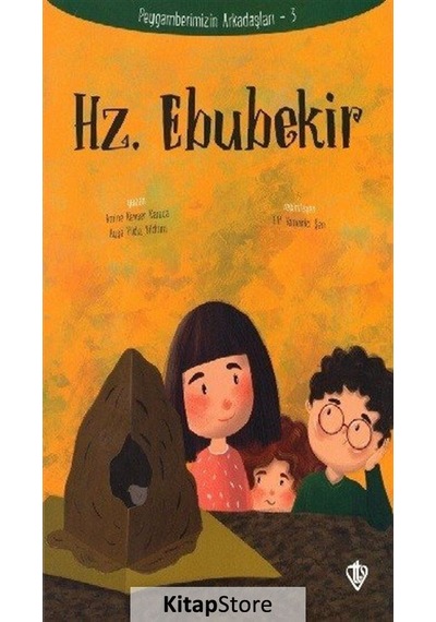 Hz.Ebubekir / Peygamberimizin Arkadaşları 3 / Amine Kevser Karaca
