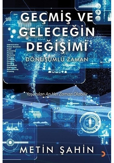 Geçmiş ve Geleceğin Değişimi - Dönüşümlü Zaman - Metin Şahin - Cinius