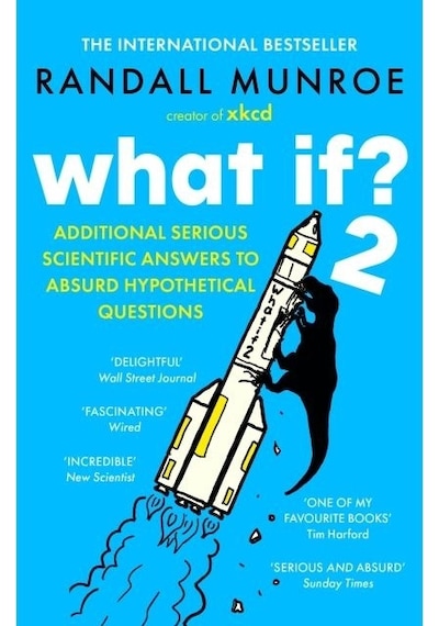 What If 2 Additional Serious Scientific Answers To Absurd Hypoth