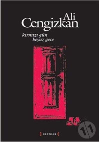 Kırmızı Gün Beyaz Gece. Ali Cengizkan