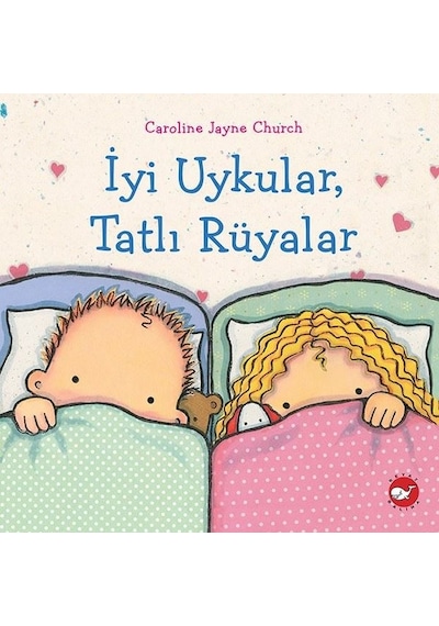 İyi Uykular Tatlı Rüyalar - Caroline Jayne Church - Beyaz Balina Yayınları