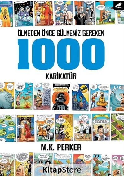Ölmeden Önce Gülmeniz Gereken 1000 Karikatür - M.K. Perker