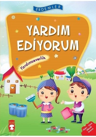 Erdemler: Yardım Ediyorum - Yardımseverlik - Vahide Ulusoy -  Necla Saydam - Timaş Çocuk