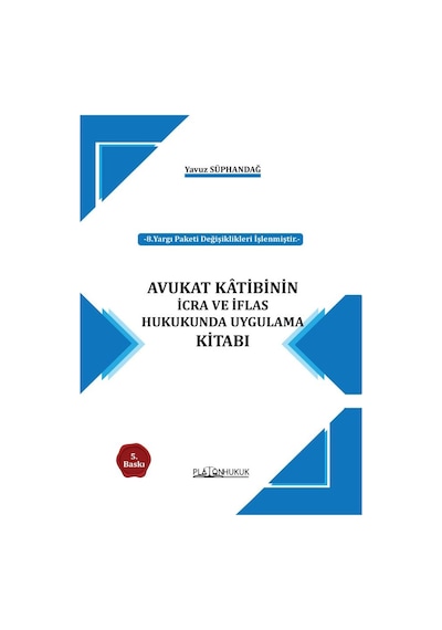 Avukat Kâtibinin İcra Ve İflas Hukukunda Uygulama Kitabı 5. Baskı