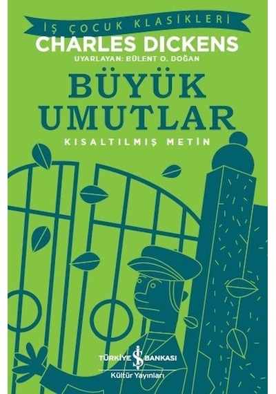 Büyük Umutlar-Kısaltılmış Metin - Charles Dickens - İş Bankası Kültür Yayınları