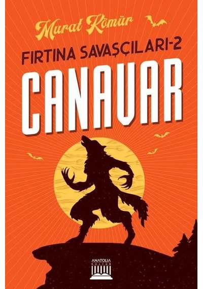 Fırtına Savaşçıları 2 - Canavar - Murat Kömür - Anatolia Kültür
