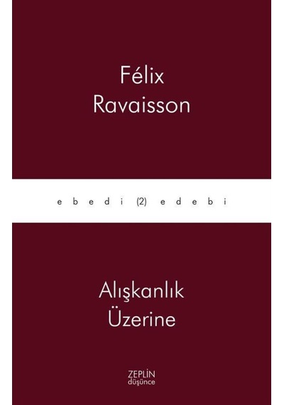 Alışkanlık Üzerine - Felix Ravaisson - Zeplin Kitap