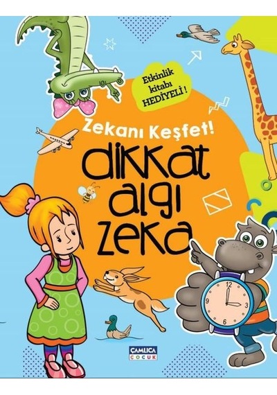 Dikkat Algı Zeka - Zekanı Keşfet!- Çamlıca Çocuk Yayınları