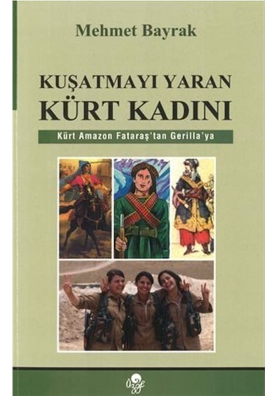 Kuşatmayı Yaran Kürt Kadını / Mehmet Bayrak 9789757861287
