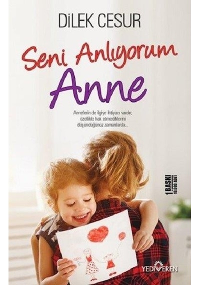 Seni Anlıyorum Anne - Dilek Cesur -  Yediveren  Yayınları