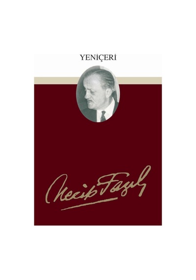 Yeniçeri - Necip Fazıl Kısakürek - Büyük Doğu Yayınları 9789758180554